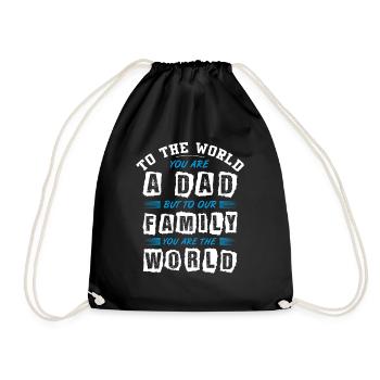 To the World you are a Dad but to Our Family - Turnbeutel - Schwarz - Vorne