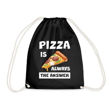 Pizza Is Always The Answer Lustiger Pizza Spruch - Turnbeutel - Schwarz - Vorne