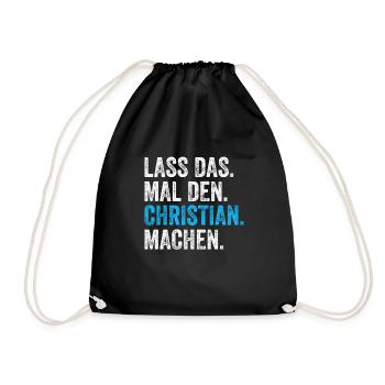 Lass das mal den Christian machen Name - Turnbeutel - Schwarz - Vorne