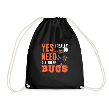 Yes I Really Do Need All This Bugs Funny - Drawstring Bag - black - Front
