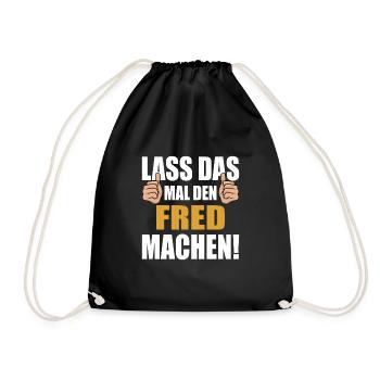 Lass das mal den Fred machen - Turnbeutel - Schwarz - Vorne
