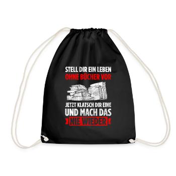 Stell Dir Ein Leben Ohne Bücher Vor Jetzt Klatsch - Turnbeutel - Schwarz - Vorne