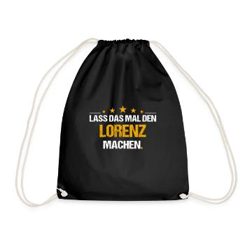 Lass das mal den Lorenz machen Name - Turnbeutel - Schwarz - Vorne