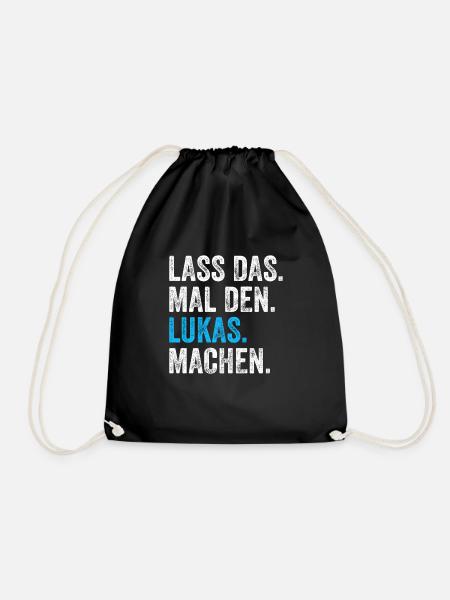 Lass das mal den Lukas machen Name - Turnbeutel - Schwarz