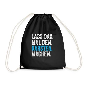 Lass das mal den Karsten machen Name - Turnbeutel - Schwarz - Vorne