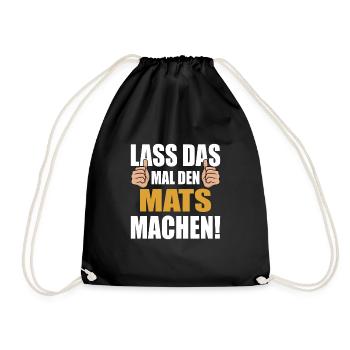 Lass das mal den Mats machen - Turnbeutel - Schwarz - Vorne