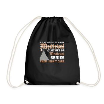 If It Doesn't Have To Do With Medieval Funny Film - Drawstring Bag - black - Front