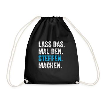 Lass das mal den STeffen machen Name - Turnbeutel - Schwarz - Vorne