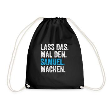 Lass das mal den Samuel machen Name - Turnbeutel - Schwarz - Vorne
