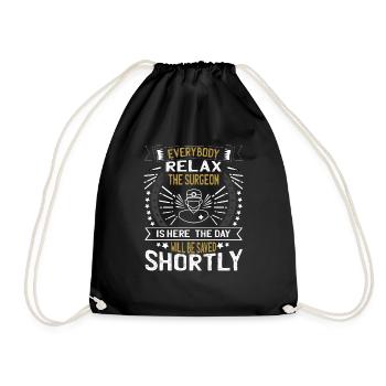 Everyone relax, the surgeon is a doctor here - Drawstring Bag - black - Front
