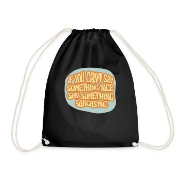 Say something beautiful, say something sarcastic - Drawstring Bag - black - Front