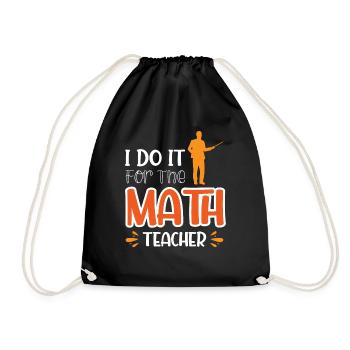 Ich mache es für den Mathelehrer - Turnbeutel - Schwarz - Vorne