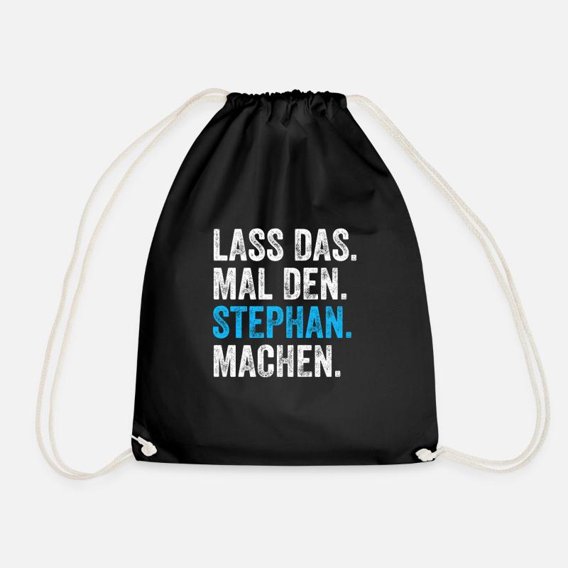 Lass das mal den Stephan machen Name - Turnbeutel - Schwarz