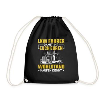 Lkw Fahrer Damit ihr euch euren Wohlstand kaufen k - Turnbeutel - Schwarz - Vorne