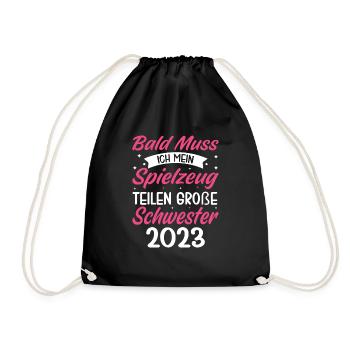 Bald muss ich mein Spielzeug teilen Schwester 2023 - Turnbeutel - Schwarz - Vorne
