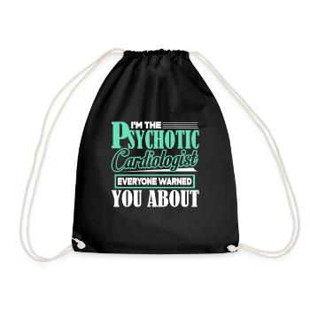 Cardiologist I'm The Psychotic Cardiologist - Drawstring Bag - black - Front