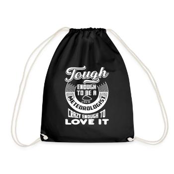Meteorologist Tough Enough To Be A Meteorologist - Drawstring Bag - black - Front