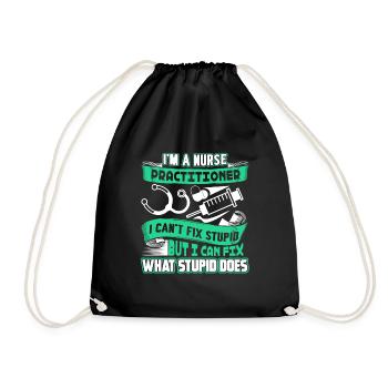 Nurse Practitioner Nurse Practitioner Can't Fix - Drawstring Bag - black - Front