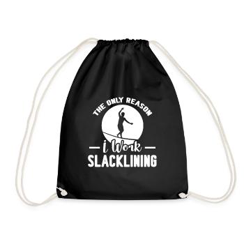 Slacklining The Only Reason I Work Slacklining - Drawstring Bag - black - Front
