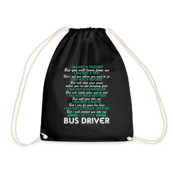 Bus Driver I Am Your Bus Driver - Drawstring Bag - black - Front
