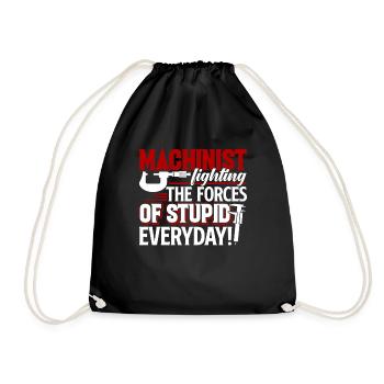 Machinist Machinist Fighting The Forces Of Stupid - Drawstring Bag - black - Front