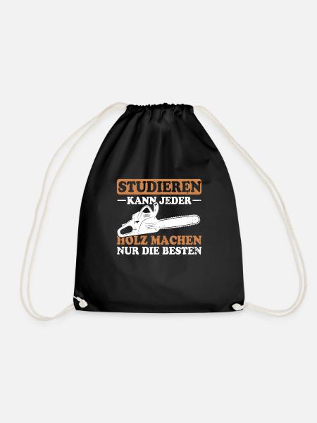 Studieren Kann Jeder Holz Machen Nur Die Besten - Turnbeutel - Schwarz