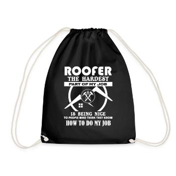 Roofer Roofer Hardest Part Of My Job - Drawstring Bag - black - Front
