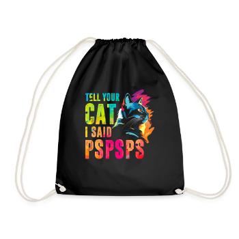 Tell your cat I said pspsps - Drawstring Bag - black - Front