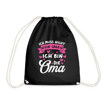 Ich Muss Nicht Nein Sagen Ich Bin Die Oma - Turnbeutel - Schwarz - Vorne