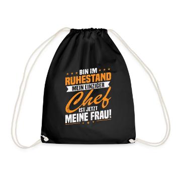 Bin im ruhestand chef ist jetzt meine frau! - Turnbeutel - Schwarz - Vorne
