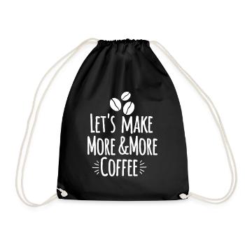 Let's make more and more coffee - Drawstring Bag - black - Front