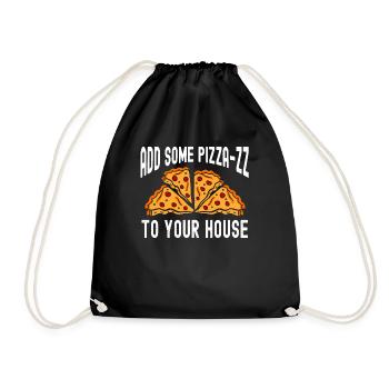 Add Some Pizza-zz To Your House Pizza - Drawstring Bag - black - Front