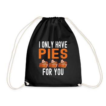 I Only Have Pies For You Baker Baking - Drawstring Bag - black - Front