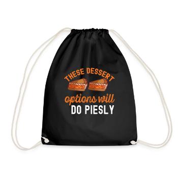 Patissier Dessert Will Do Piesly Baker Baking - Drawstring Bag - black - Front