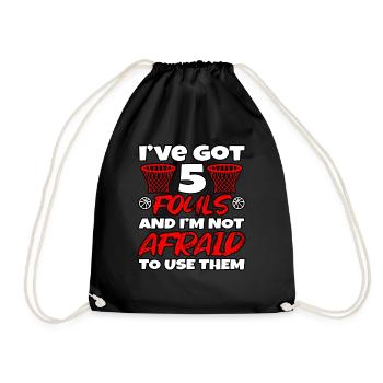 Got 5 Fouls Not Afraid To Use Basketball - Drawstring Bag - black - Front