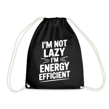 I'm Not Lazy I'm Energy Efficient - Drawstring Bag - black - Front