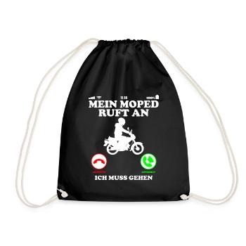 Moped Ruft an ich muss gehen Lustig Spruch - Turnbeutel - Schwarz - Vorne
