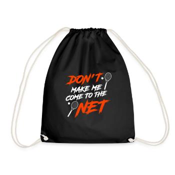 Don't make me come to the net tennis player - Drawstring Bag - black - Front