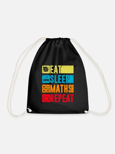 Eat Sleep Maths Repeat Mathe Mathematik Studium - Turnbeutel - Schwarz