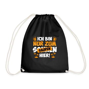 Ich bin nur zum saufen hier Biertrinker - Turnbeutel - Schwarz - Vorne