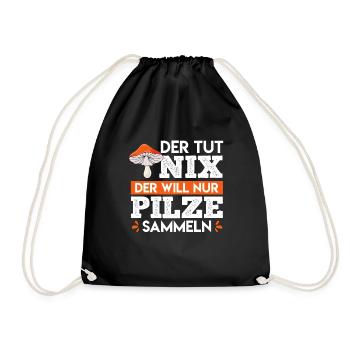 Der tut nix der will nur Pilze sammeln Pilzsammler - Turnbeutel - Schwarz - Vorne