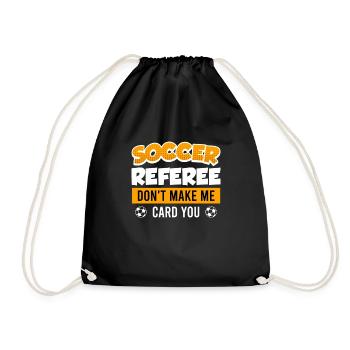 Soccer Referee lass mich keine Karte geben - Turnbeutel - Schwarz - Vorne