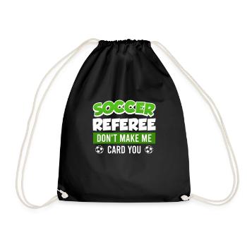 Soccer Referee lass mich keine Karte geben - Turnbeutel - Schwarz - Vorne