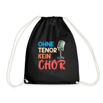 Musik Ohne Tenor kein Chor Sänger singen - Turnbeutel - Schwarz - Vorne