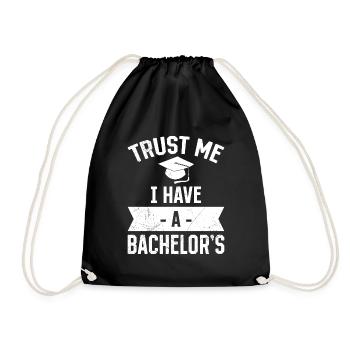 Vertrau mir ich habe einen Bachelor Abschluss - Turnbeutel - Schwarz - Vorne