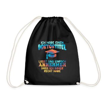 Doctor degree I always have right doctorate degree - Drawstring Bag - black - Front