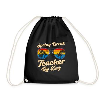 Spring Break Teacher off duty School Holiday Teacher - Drawstring Bag - black - Front