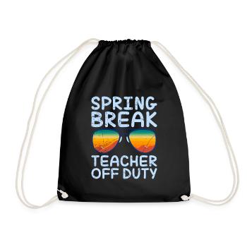 Spring Break Teacher off duty School Holiday Teacher - Drawstring Bag - black - Front