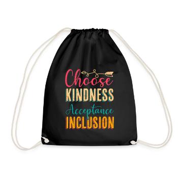 Choose Kindness Acceptance Inclusion Diversity - Drawstring Bag - black - Front