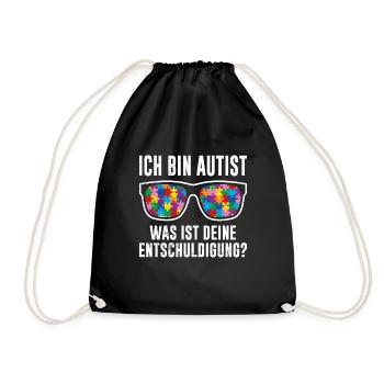 Ich bin Autist was ist deine Entschuldigung - Turnbeutel - Schwarz - Vorne